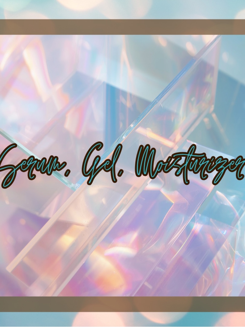 ✨Serum, Gel, & Moisturizer✨